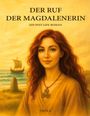 Titel: "Der Ruf der Magdalenerin". Untertitel: "Ein Past-Life-Roman". Name: "TRIXA". 

Illustration einer Rothaarigen am Meer mit Schmuck.
