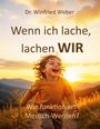 Oben steht "Dr. Winfried Weber". Darunter "Wenn ich lache, lachen WIR". Ein Kind lacht bei Sonnenuntergang in der Natur.