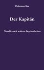 "Philemon Bau", "Der Kapitän", "Novelle nach wahren Begebenheiten". Dunkelvioletter Hintergrund.