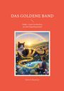 Ein Buchcover. Titel: "Das Goldene Band". Untertitel: "Teddy's neue Geschichten aus dem Regenbogenland". Illustriert.