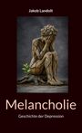 Text: "Jakob Landolt", "Melancholie", "Geschichte der Depression". Eine Figur aus rissigem Holz, die in Trauer sitzt, sprießt ein Pflänzchen.