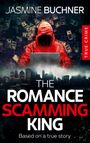 "Jasmine Buchner; The Romance Scamming King; True Crime; Based on a true story." Ein Kapuzenmann vor Laptop, Geld fliegt.
