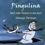 Text: "Pingulina. Barfi: Jeder Mensch ist eine Insel. Jahangir Dermani." Illustration: Ein fröhlicher Schneemann in einem Boot.