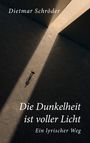 „Dietmar Schröder“, „Die Dunkelheit ist voller Licht“, „Ein lyrischer Weg“; schmaler Lichtstrahl auf dunklem Hintergrund.
