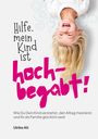 Überschrift: "Hilfe, mein Kind ist hochbegabt!" Darunter ein fröhliches, auf dem Kopf stehendes Kind mit blondem Haar.