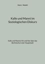 Titel: "Kalle und Manni im Soziologischen Diskurs". Autor: Hans J. Rokohl. Untertitel: "Kalle und Mannis Hin und Her über das Berlinische in der Hauptstadt". Hintergrund in blassem Grün.