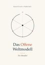 "Bastian Portes. Das Offene Weltmodell. Ein Manifest." Oben geometrische Kreise mit Linien und Punkten.