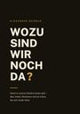 Text: "WOZU SIND WIR NOCH DA?" Untertitel: "Damit es unseren Kindern besser geht – über Arbeit, Maschinen und ein Leben, das sich wieder lohnt."