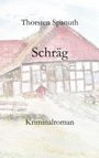 Text: "Thorsten Spanuth, Schräg, Kriminalroman". Eine Zeichnung eines Fachwerkhauses mit rotem Dach im Hintergrund.