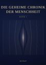 "Die geheime Chronik der Menschheit. Band 1. michael" in goldener Schrift vor blauem Hintergrund, zentral abstrakte Linien.