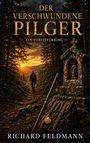 "Der verschwundene Pilger. Ein Voreifelkrimi. Richard Feldmann." Eine Person wandert bei Sonnenuntergang im dichten Wald.