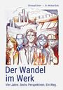 "Der Wandel im Werk. Vier Jahre. Sechs Perspektiven. Ein Weg." Zeichnung von fünf Personen vor einer Fabrik.