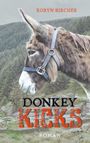 Text: "Robyn Bircher", "Donkey Kicks", "Roman". Ein Esel mit Zaumzeug steht vor einem Waldhintergrund.