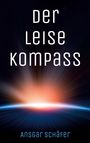 "Der leise Kompass" und "Ansgar Schäfer" vor einem Sonnenaufgang im Weltraum.