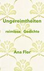 „Ungereimtheiten: reimlose Gedichte, Ana Flor.“ Helles Muster aus stilisierten, grünen Blumen.