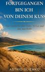 "FORTGEGANGEN BIN ICH VON DEINEM KUSS" steht oben; darunter Strandlandschaft mit Meer, Hügeln und blauem Himmel.