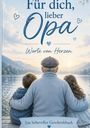 "Für dich, lieber Opa. Worte von Herzen. Ein liebevolles Geschenkbuch." Illustration: Opa mit Kindern am See.