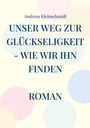 „UNSER WEG ZUR GLÜCKSELIGKEIT - WIE WIR IHN FINDEN“ von Andreas Kleinschmidt, dekoriert mit farbigen Kreisen.