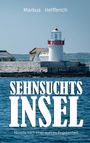 "Markus Helfferich, Sehnsuchtsinsel, Novelle nach einer wahren Begebenheit." Graues Steinhaus mit roter Tür auf Hügel.