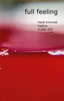 Text: "full feeling", "heidi trimmel", "haikus #185-303". Verschwommene rot-rosa Farbtöne und Blasen.