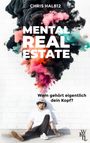 CHRIS HALB12. MENTAL REAL ESTATE. Wem gehört eigentlich dein Kopf? Ein Mann sitzt an einer Wand, über ihm bunte Rauchwolken.