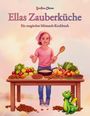 "Ellas Zauberküche: Ein magisches Mitmach-Kochbuch." Ein Mädchen mit Holzlöffel, viel Obst und Gemüse, kleiner grüner Drache.