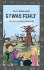 Titel: "ETWAS FEHLT" von Yanis Waldesbühl, illustriert von Maëlle Waldesbühl. Illustration: Vier Kinder zeigen überrascht auf einen Baum.