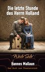 „Die letzte Stunde des Herrn Holland“, „Wabi Sabi“, „Hannes Mallaun“, „Das Buch zum Theaterstück“. Zwei Personen sitzen eng auf einem Würfel auf einer Bühne; im Hintergrund ein Labyrinth-Muster.