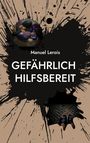 Manuel Lerois: Gefährlich hilfsbereit, Buch