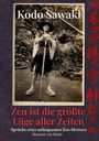 Text: Kodo Sawaki, Zen ist die größte Lüge aller Zeiten. Schwarzweißfoto eines Mannes mit Hut und Gehstock. Japanische Schriftzeichen.