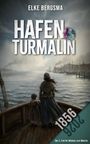 Titel "HAFEN TURMALIN", "1856", "Der 5. Fall für Wibben und Weerts". Frauenfigur und Kind sehen von einem Boot zum Hafen.