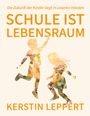 "Die Zukunft der Kinder liegt in unseren Händen. SCHULE IST LEBENSRAUM. KERSTIN LEPPERT." Silhouetten von spielenden Kindern.