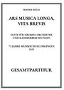 "Ars Musica Longa, Vita Brevis" – Suite für Orchester, 75 Jahre Musikschule Esslingen, 2025. Gesamtausgabe.