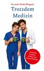 Dr. med. Nicolai Wiegand, Trotzdem Medizin, Zwischen Leitlinie, Kaffee und Menschlichkeit. Zwei Ärzte mit Tassen.