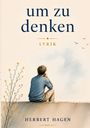 „um zu denken Lyrik“ steht oben, „Herbert Hagen“ unten. Illustration: Mann von hinten, Vögel am Himmel, blühender Zweig.