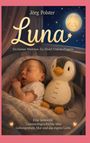 Text: Jörg Polster, "Luna", Ein kleines Mädchen. Ein Mond. Und ein Pinguin. Baby schläft mit Pinguin-Stofftier im Bett.