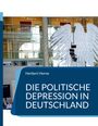 Text: "Herbert Horne: Die politische Depression in Deutschland." Im Hintergrund ein großes Adler-Emblem in einem Gebäude.