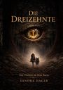 "Die Dreizehnte. Das Flüstern im Hoia Baciu. Sandra Hager." Eine Frau mit einem Wolf in einem düsteren Wald, großes Auge.