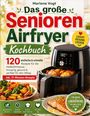 Marlene Vogt: Das große Senioren Airfryer Kochbuch, Buch