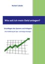 Text oben: Norbert Jakobs. In der Mitte: Wie soll ich mein Geld anlegen? Unten: Grundlagen des Sparens und Anlegens. Graphik mit steigendem Pfeil.