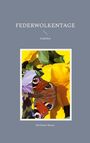 "FEDERWOLKENTAGE Gedichte Michaela Meyer" auf grauem Hintergrund. Schmetterling auf bunten Blumen.