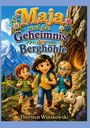 "Maja und das Geheimnis der Berghöhle" ist der Titel. Drei fröhliche Kinder wandern mit einem Ziegenbaby auf einem Bergpfad.