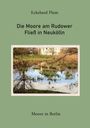 Eckehrd Plum; Die Moore am Rudower Fließ in Neukölln; Moore in Berlin. Foto eines Moores mit Bäumen und Wasser.