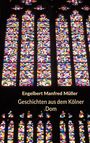 Text: "Engelbert Manfred Müller, Geschichten aus dem Kölner Dom." Buntes Kirchenfenster aus kleinen quadratischen Glasstücken.
