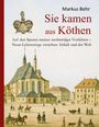 Markus Behr: Sie kamen aus Köthen, Buch