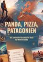 „Panda, Pizza, Patagonien“, darüber ein Abenteurer mit Blick auf Berge, Landkarte und Bucketlist-Notizbuch.