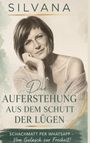 Silvana Feuser: Die Auferstehung aus dem Schutt der Lügen, Buch