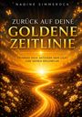 „ZURÜCK AUF DEINE GOLDENE ZEITLINIE“ vor einer strahlend goldenen Landschaft mit Blumen und einem leuchtenden Pfad.