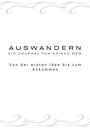 Titel: "Auswandern" - Ein Journal für den Weg. Untertitel: "Von der ersten Idee bis zum Ankommen." Verziert mit geschwungenen Linien.