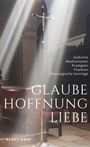 "Glaube, Hoffnung, Liebe" in großen Buchstaben, darunter "Klaus Hoof". Im Hintergrund strahlt Licht auf ein Kruzifix.